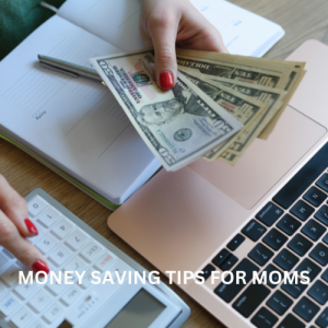 10 Amazing Money Saving Tips for Moms