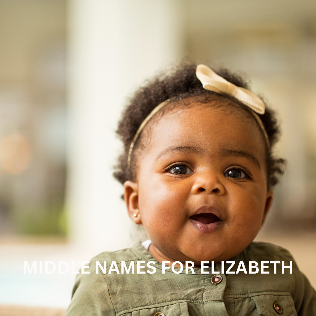 190 Beautiful Middle Names for Elizabeth Pribbles